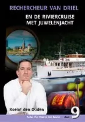 Rechercheur Van Driel en de riviercruise met juwelenjacht - deel 9